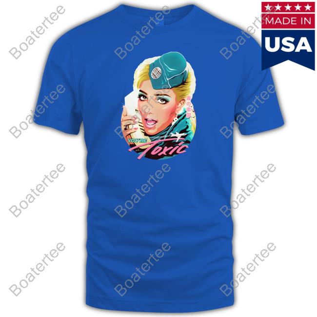 You're Toxic Tee Nordacious