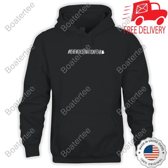 #Renewdestinationfear Shirt