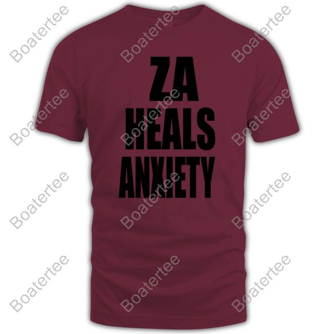 Za Heals Anxiety Shirt